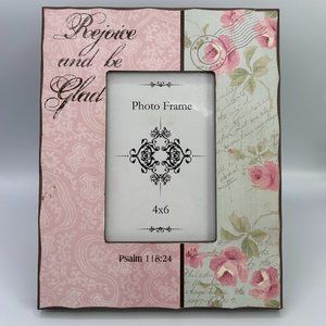 Psalm 118:24 Photo Picture Frame 4" x 6" Pink Floral Rejoice and Be Glad